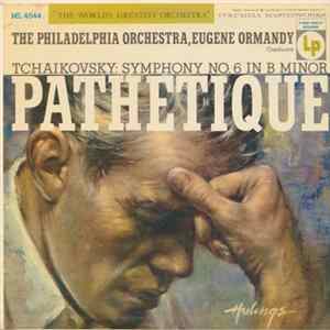 Tchaikovsky / Eugene Ormandy, The Philadelphia Orchestra - Symphony No. 6 In B Minor, Op. 74 ("Pathétique") flac