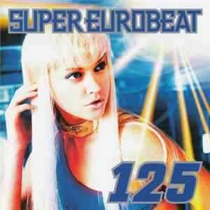 Various - Super Eurobeat Vol. 125 flac