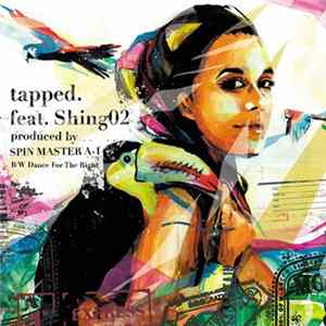 Spin Master A-1 Feat. Shing02 - Tapped. b/w Dance For The Right flac