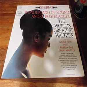 Andre Kostelanetz And His Orchestra - Wonderland Of Sound - The World's Greatest Waltzes flac