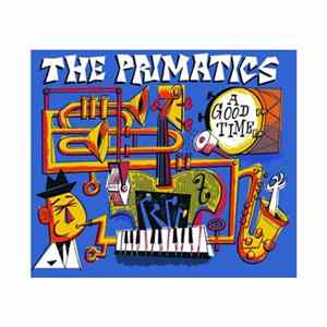 The Primatics - A Good Time flac