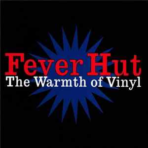 Fever Hut - The Warmth Of Vinyl flac