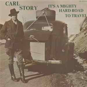 Carl Story - It's A Mighty Hard Road To Travel flac