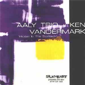 AALY Trio + Ken Vandermark - Hidden In The Stomach flac