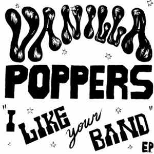 Vanilla Poppers - I Like Your Band E.P. flac