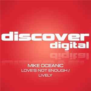 Mike Oceanic - Love's Not Enough / Lively flac