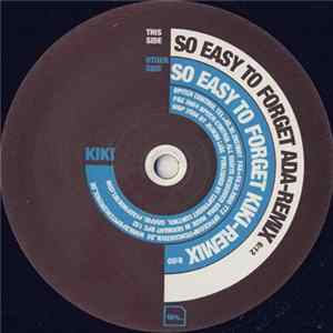 Kiki - So Easy To Forget (Remixes) flac