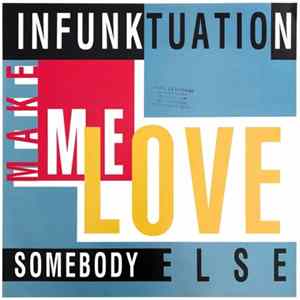 Infunktuation - Make Me Love Somebody Else flac