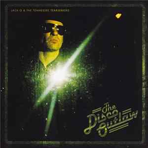 Jack-O & The Tennessee Tearjerkers - The Disco Outlaw flac