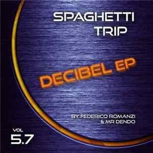 Spaghetti Trip - Decibel EP Vol 5.7 flac