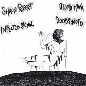 Shaun Robert / Infected Signal / Doodshoofd / Otomo Hava - Untitled flac