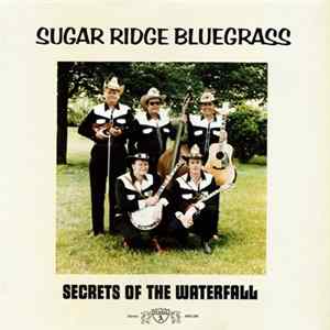 Sugar Ridge Bluegrass - Secrets Of The Waterfall flac