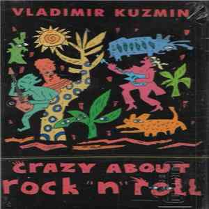 Vladimir Kuzmin - Crazy About Rock-N-Roll flac