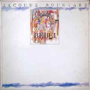 Jacques Bouniard - Bebei flac