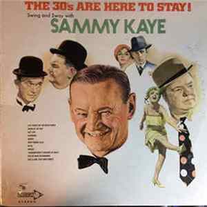 Sammy Kaye And His Orchestra - The 30's Are Here To Stay! flac
