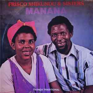 Frisco Shikundu & Sisters - Manana flac