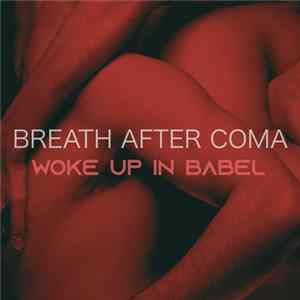 Breath After Coma - Woke Up In Babel flac
