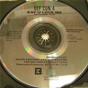 Def Con 4 - Say U Love Me flac