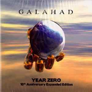 Galahad - Year Zero 10th Anniversary Expanded Edition flac