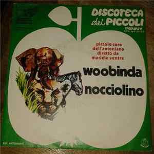 Piccolo Coro Dell'Antoniano Diretto Da Mariele Ventre - Woobinda / Nocciolino flac
