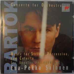 Bartók - Los Angeles Philharmonic, Esa-Pekka Salonen - Concerto For Orchestra / Music For Strings, Percussion, And Celesta flac