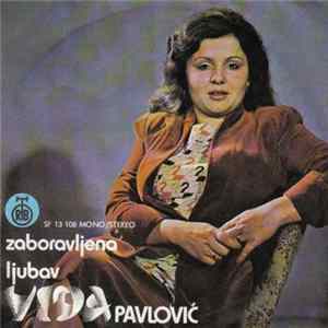 Vida Pavlović - Zaboravljena Ljubav / O, Kako Mi Suze Liju flac