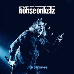 Böhse Onkelz - Live In Dortmund II flac