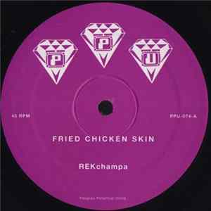 REKchampa - Fried Chicken Skin flac