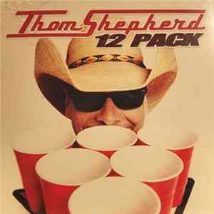 Thom Shepherd - 12 Pack flac