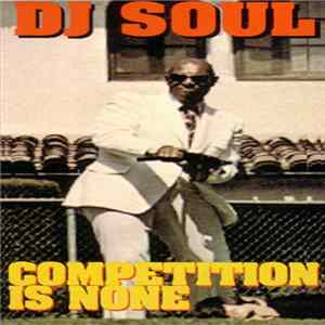 DJ Soul - Competition Is None flac