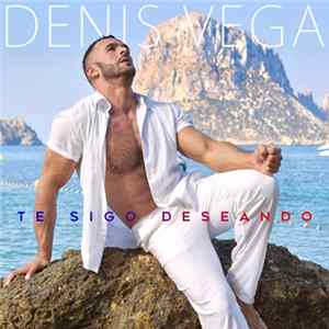 Denis Vega - Te Sigo Deseando flac