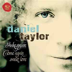 Daniel Taylor - Shakespeare - Come Again, Sweet Love flac