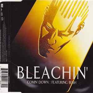 Bleachin' - Comin' Down flac