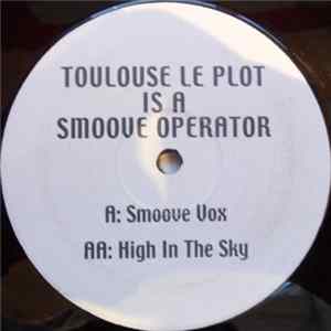 Toulouse Le Plot - Toulouse Le Plot Is A Smoove Operator flac