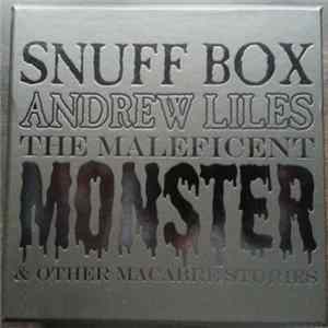 Andrew Liles - Snuff Box: The Maleficent Monster & Other Macabre Stories flac