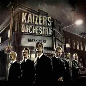 Kaizers Orchestra - Maskineri flac