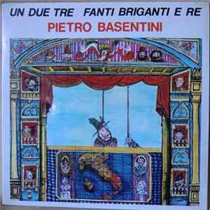 Pietro Basentini - Uno Due Tre Fanti Briganti E Re flac