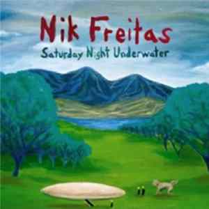 Nik Freitas - Saturday Night Underwater flac