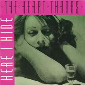 The Heart Throbs - Here I Hide flac