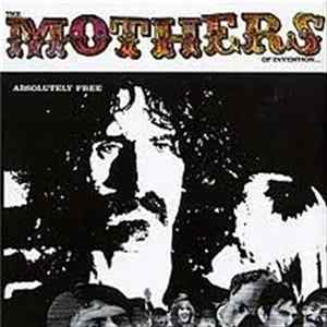 Frank Zappa / The Mothers Of Invention - Absolutely Free flac