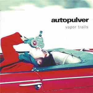 Autopulver - Vapor Trails flac
