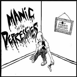 Manic And The Depressives - Morbid Fixations flac