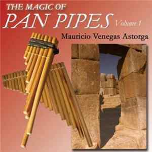 Mauricio Venegas-Astorga - The Magic Of Pan Pipes Volume 1 flac
