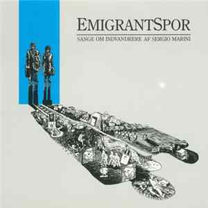 Sergio Marini - Emigrantspor - Sange Om Invandrere flac