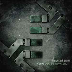 Haunted Drum - Nothing In Return flac