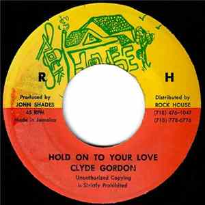 Clyde Gordon - Hold On To Your Love flac