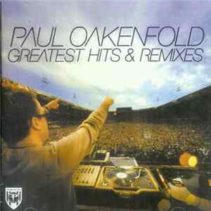 Paul Oakenfold - Greatest Hits & Remixes flac