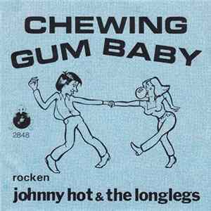 Johnny Hot & The Longlegs - Chewing Gum Baby flac