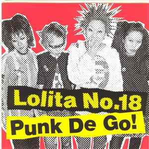 Lolita No. 18 / Gigantor - Punk De Go! / King Dork flac