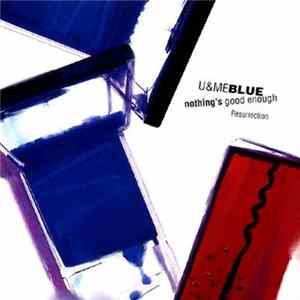 U & Me Blue - Nothing's Good Enough flac